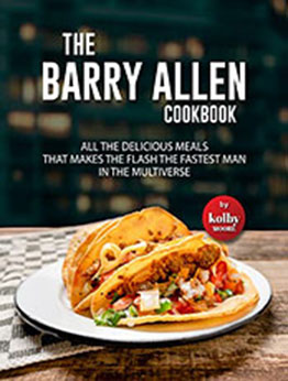 The Barry Allen Cookbook by Kolby Moore [EPUB: B09RV4G812]