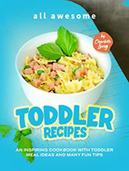 All Awesome Toddler Recipes by Charlotte Long [EPUB: B09ST8HBKB]