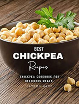 Best Chickpea Recipes by Jaydon Mack [EPUB: B09T5YY7BD]