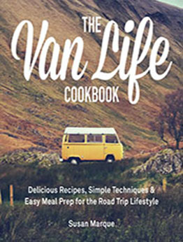 The Van Life Cookbook by Susan Marque [EPUB: 1646043154]