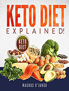 Keto Diet Explained by Magnus D'Jango [EPUB: B09F3Q7Z3F]