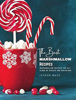 The Best Marshmallow Cookbook for Creative Treats by Jaydon Mack [EPUB: B09TJB252C]