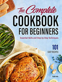 The Complete Cookbook for Beginners by Katie Hale [EPUB: B09TRYT7VZ]