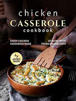 Chicken Casserole Cookbook by Jayden Dixon [EPUB: B09VY2BCZZ]