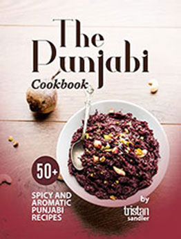 The Punjabi Cookbook by Tristan Sandler [EPUB: B09VYTDPL1]