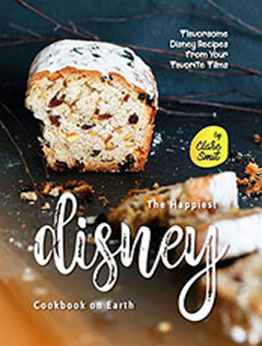 The Happiest Disney Cookbook on Earth by Clare Smit [EPUB: B09VYWZN3V]