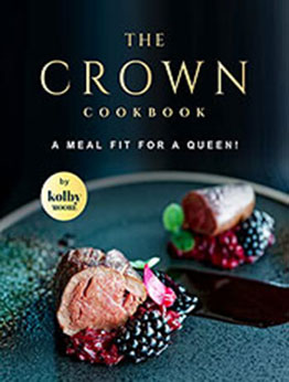 The Crown Cookbook by Kolby Moore [EPUB: B09VZ84J8Y]