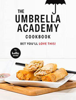 The Umbrella Academy Cookbook by Kolby Moore [EPUB: B09VZ86JSY]