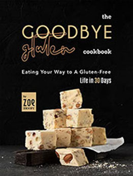 The Goodbye Gluten Cookbook by Zoe Moore [EPUB: B09WDQV625]