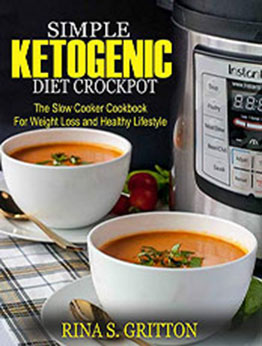 Simple Ketogenic Diet Crock Pot by Rina S. Gritton [EPUB: 1730964664]