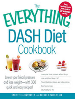 The Everything DASH Diet Cookbook by Christy Ellingsworth [PDF: B0096RSFVE]