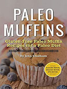 Paleo Muffins by John Chatham [EPUB: B07GL9WRTQ]