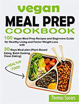 Vegan Meal Prep Cookbook by Thomas Spears [EPUB: B07LDDSJQ1]