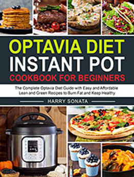 Optavia Diet Instant Pot Cookbook for Beginners by Harry Sonata [PDF: B08N6FFBRN]