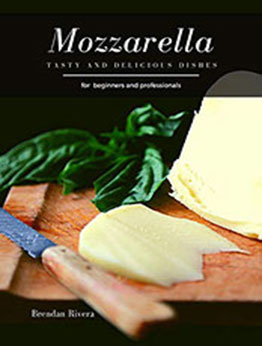 Mozzarella by Brendan Rivera [PDF: B08NPRMBH7]