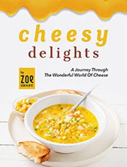 Cheesy Delights by Zoe Moore [EPUB: B09XQ36YJ2]