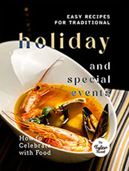 Easy Recipes for Traditional Holiday and Special Events by Tyler Sweet [EPUB: B09YR5TKN4]