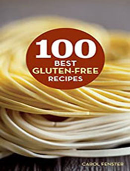 100 Best Gluten-Free Recipes by Carol Fenster [EPUB: 0470475838]