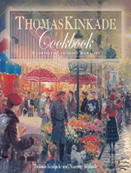 Thomas Kinkade Cookbook by Nanette Kinkade [PDF: 1596370858]