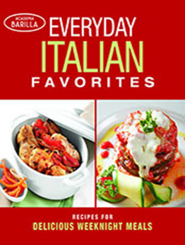 Everyday Italian Favorites by Academia Barilla [PDF: 1627107096]