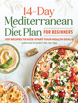 The 14-Day Mediterranean Diet Plan for Beginners by Christine Patorniti [EPUB: 1646116003]