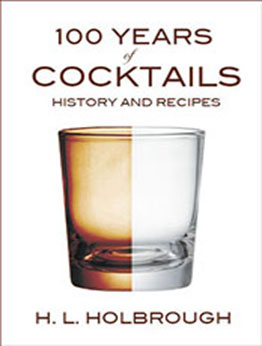 100 Years of Cocktails by H.L. Holbrough [EPUB: B00737DNL6]