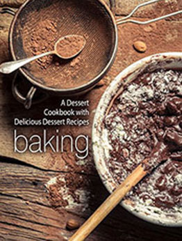 Baking: A Dessert Cookbook by BookSumo Press [EPUB: B079515BD1]