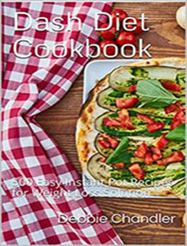 Dash Diet Cookbook by Debbie Chandler [EPUB: B07L88HV6T]