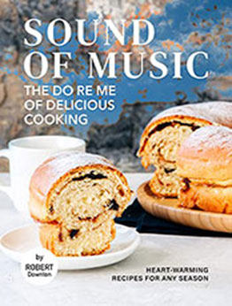 Sound of Music – The Do Re Me of Delicious Cooking by Robert Downton [EPUB: B099DN21R5]