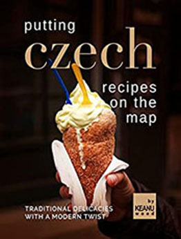 Putting Czech Recipes on The Map by Keanu Wood [EPUB: B09NDG2GLM]