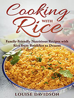 Cooking with Rice by Louise Davidson [EPUB: B09SCZN3S8]