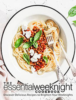 The Essential Weeknight Cookbook by BookSumo Press [EPUB: B0B1MMJ6SQ]