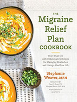 The Migraine Relief Plan Cookbook by Stephanie Weaver [EPUB: 157284311X]