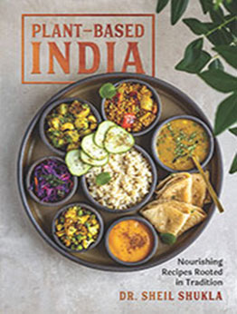 Plant-Based India by Dr. Sheil Shukla [EPUB: 1615198539]