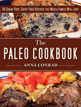 The Paleo Cookbook by Anna Conrad [EPUB: 1626363943]