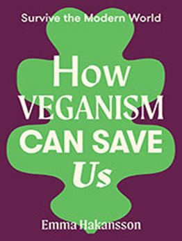 How Veganism Can Save Us by Emma Hakansson [EPUB: 1743797737]