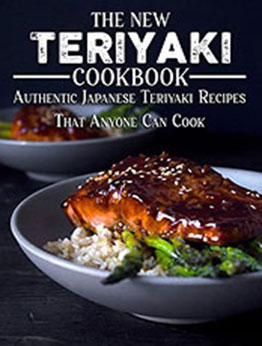 The New Teriyaki Cookbook by Jayme Rohan [EPUB: B09ZD2HTVY]