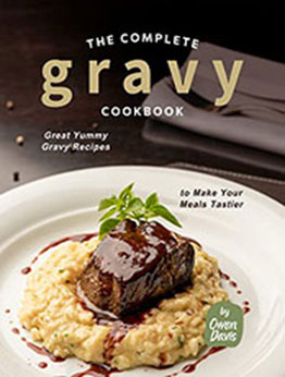 The Complete Gravy Cookbook by Owen Davis [EPUB: B0B41JQG4Q]