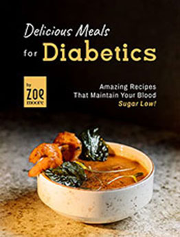 Delicious Meals for Diabetics by Zoe Moore [EPUB: B0B41ZRC36]