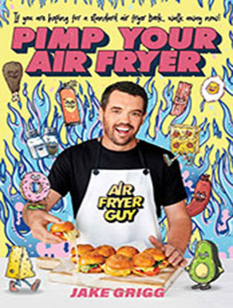 Pimp Your Air Fryer by Jake Grigg [EPUB: 1761104691]