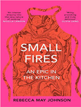 Small Fires by Rebecca May Johnson [EPUB: 1911590480]