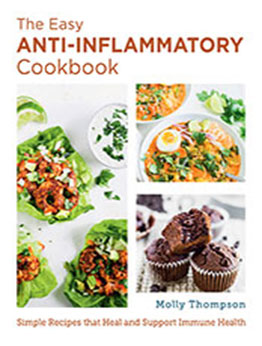 The Easy Anti-Inflammatory Cookbook by Molly Thompson [EPUB: 0760379696]