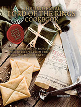 The Unofficial Lord of the Rings Cookbook by Tom Grimm [EPUB: 1958862002]