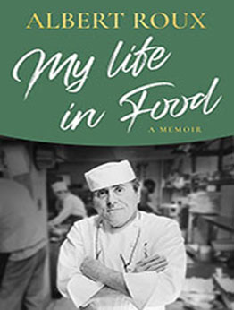 My Life in Food: A Memoir by Albert Roux [EPUB: 147461776X]