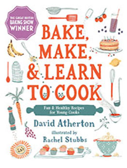 Bake, Make, and Learn to Cook by David Atherton [EPUB: 1536219363]