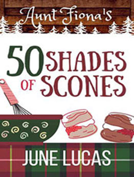 Aunt Fiona's 50 Shades of Scones by June Lucas [EPUB: 9798215540527]