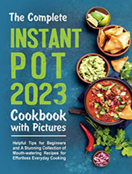 The Complete Instant Pot Cookbook with Pictures by Garry Goodman [EPUB: B0BPSPCJDC]