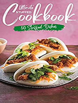 THE ULTIMATE STUFFED FOOD COOKBOOK by GILBERT C.A [EPUB: B0BR2P6CK7]