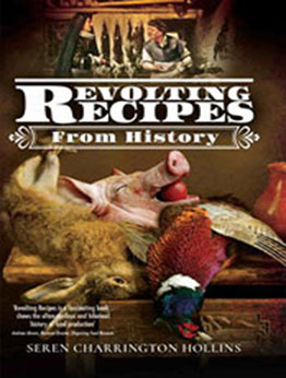 Revolting Recipes From History by Seren Charrington Hollins [EPUB: 9781526773036]