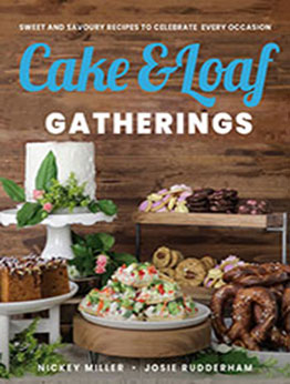 Cake & Loaf Gatherings by Nickey Miller [EPUB: 0735239851]